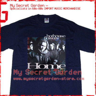 Hothouse Flowers - Home T Shirt 